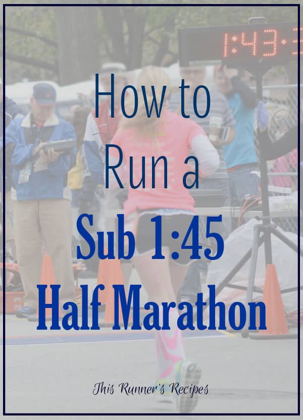 How to Run a Sub 1:45 Half Marathon