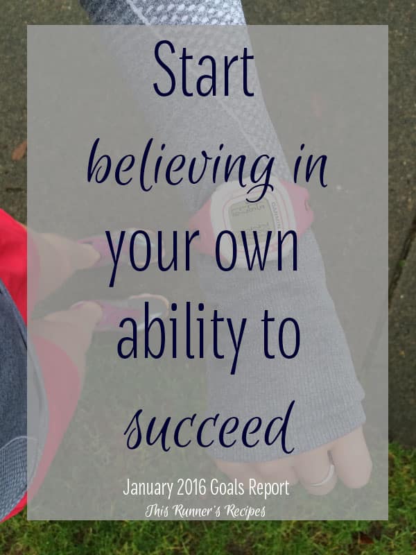 Believe in Your Ability to Succeed: January 2016 Goals Progress Report