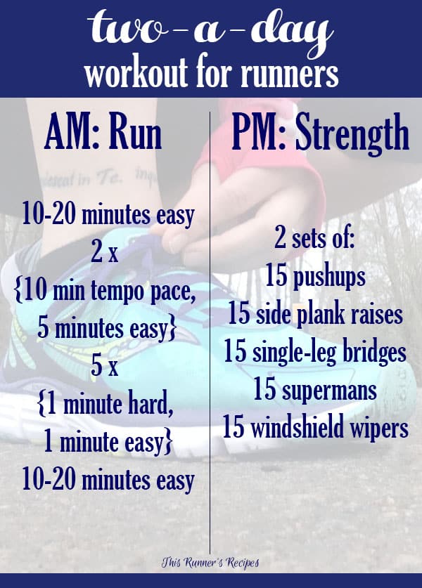 Check out 6 Two a Day Workouts for Runners for when you actually have time to do more than one workout in a day!
