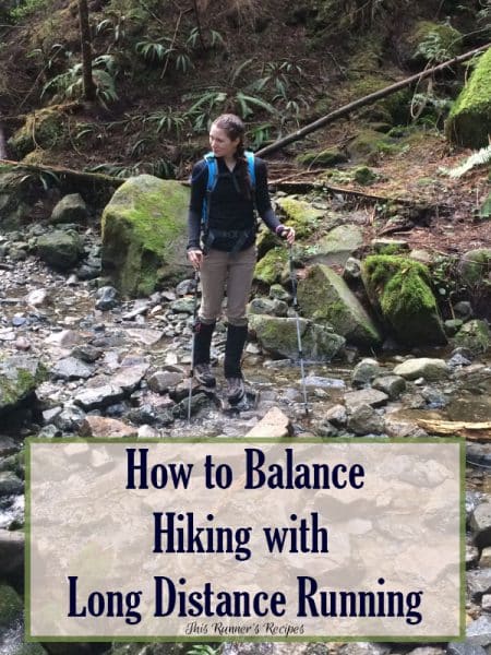 How to Balance Hiking with Long Distance Running