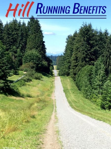 The Benefits of Hill Running Workouts Plus 3 Hill Workouts to Increase Speed, Build Endurance, and Improve your Running Form