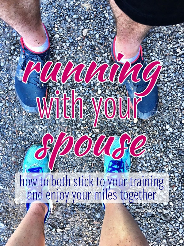 Running With Your Spouse: How to Both Stick to Your Training and Enjoy Your Miles Together