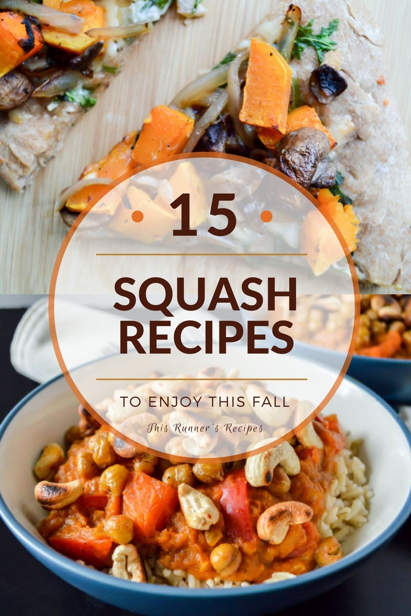 15 Squash Recipes to Enjoy This Fall - www.thisrunnersrecipes.com