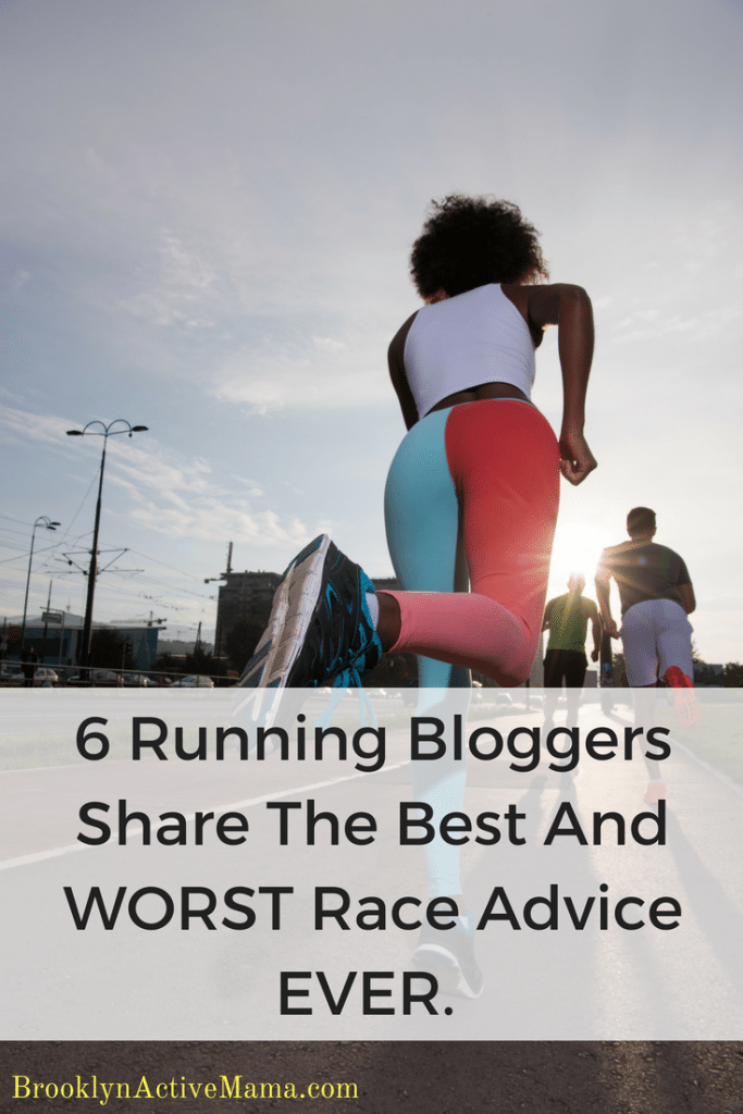 6 Running Bloggers Share The Best And WORST Race Advice EVER.