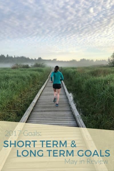 May in Review: Short Term and Long Term Goals