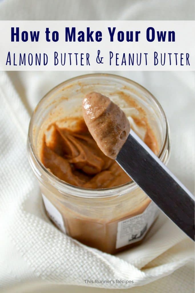 How to Make Your Own Almond Butter or Peanut Butter | This Runner's Recipes