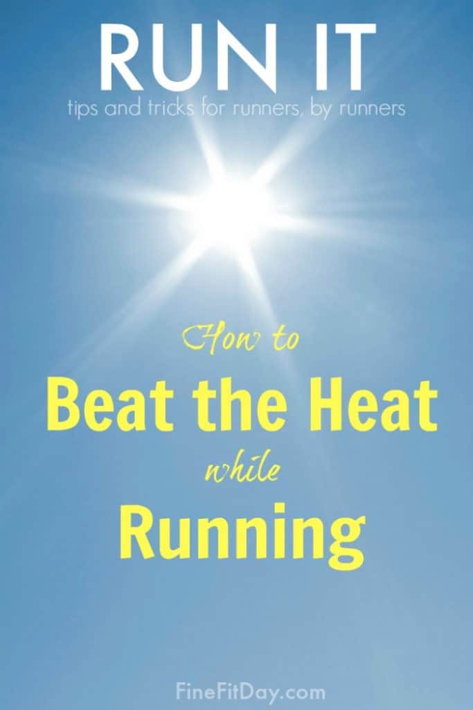 Tips for Surviving Summer Running - Run It Round Up Featuring Summer Running Tips from Your Favorite Running Bloggers