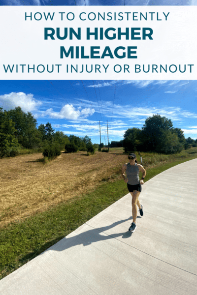 How to Consistently Maintain Running Higher Mileage