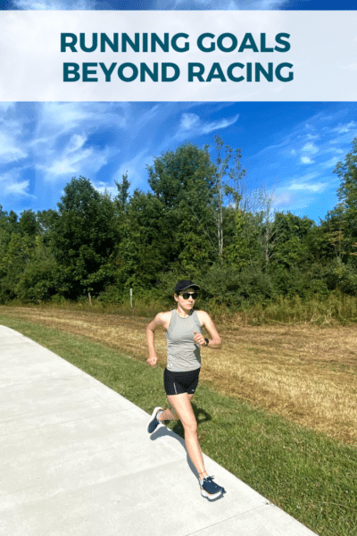 Non-Racing Goals for Runners